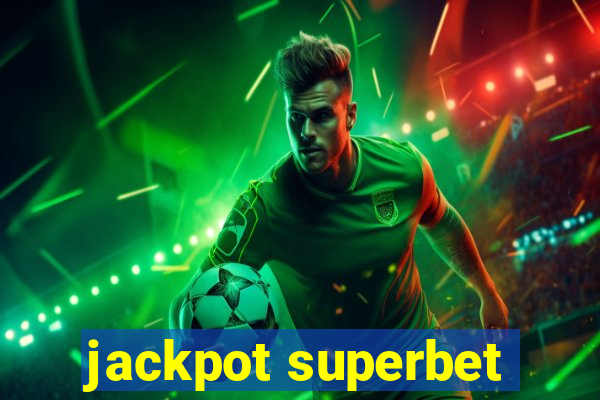 jackpot superbet